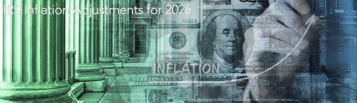 IRS Announces 2025 Inflation Adjustments